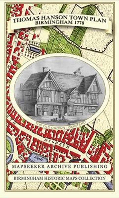 Thomas Hanson Town Plan of Birmingham 1778, Thomas Hanson ; Mapseeker Publishing Ltd. - Gebonden - 9781844918096
