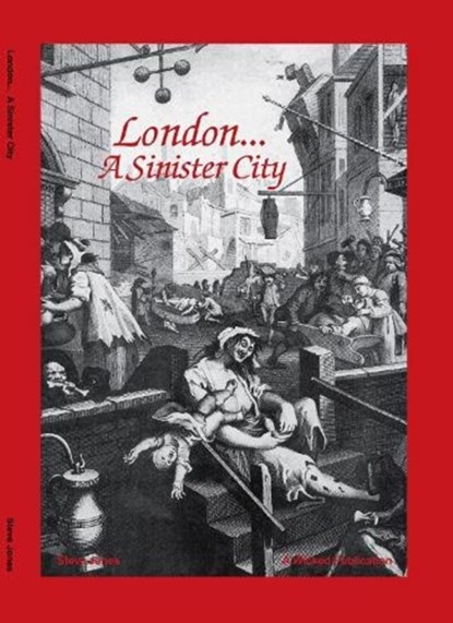 London - A Sinister City, Steve Jones - Gebonden - 9781844918874