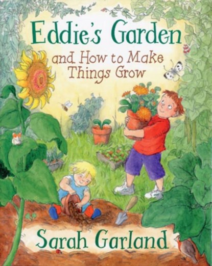 Eddie's Garden And How To Make Things Grow, Sarah Garland - Paperback - 9781845070892