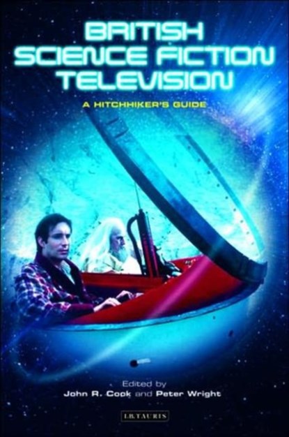British Science Fiction Television, John R. Cook ; Peter Wright - Gebonden - 9781845110475