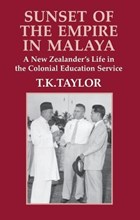 Sunset of the Empire in Malaya | T.K. Taylor | 