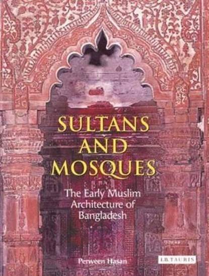 Sultans and Mosques, Perween Hasan - Gebonden - 9781845113810