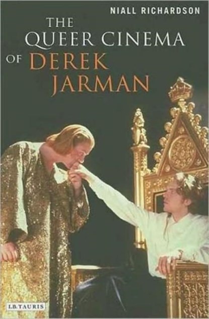 The Queer Cinema of Derek Jarman, NIALL (UNIVERSITY OF SUSSEX,  BRIGHTON) Richardson - Paperback - 9781845115371