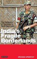 India's Fragile Borderlands | Archana Upadhyay | 