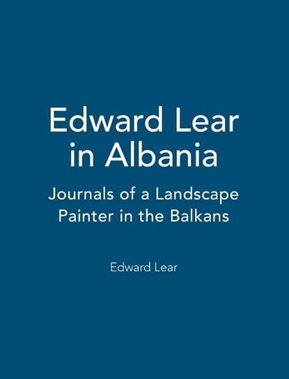 Edward Lear in Albania, Edward Lear - Gebonden - 9781845116026