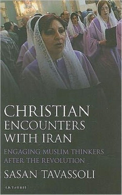 Christian Encounters with Iran, Sasan Tavassoli - Gebonden - 9781845117610