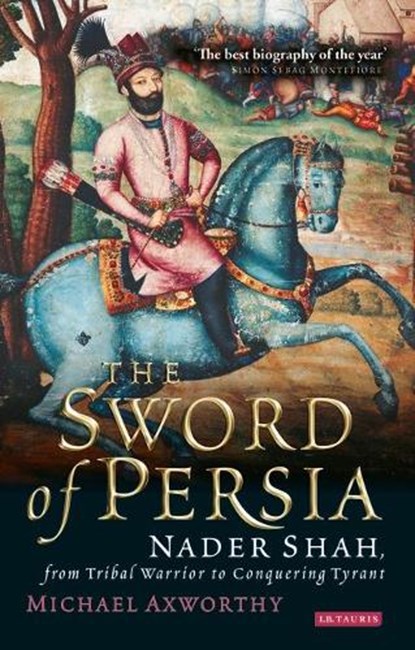 The Sword of Persia, Michael Axworthy - Paperback - 9781845119829