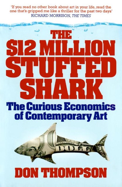 The $12 Million Stuffed Shark, Don Thompson - Paperback - 9781845134075