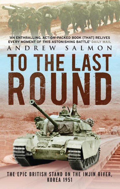 To The Last Round, Andrew Salmon - Paperback - 9781845135331