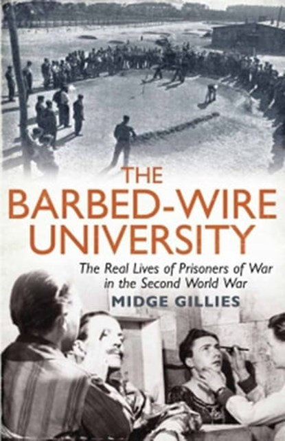 The Barbed-Wire University, Midge Gillies - Ebook - 9781845137274