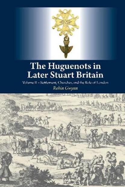 The Huguenots in Later Stuart Britain, GWYNN,  Robin - Paperback - 9781845199197