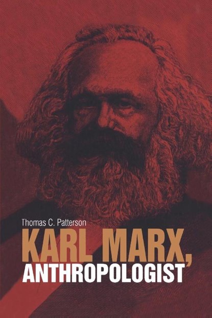 Karl Marx, Anthropologist, Thomas C. Patterson - Paperback - 9781845205119