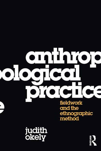 Anthropological Practice, Judith Okely - Paperback - 9781845206031