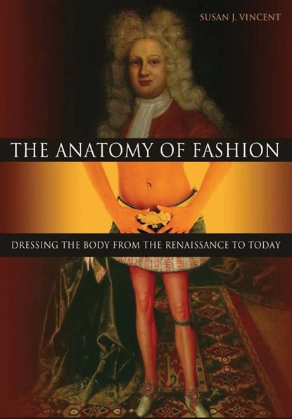 The Anatomy of Fashion, Susan J. Vincent - Paperback - 9781845207649
