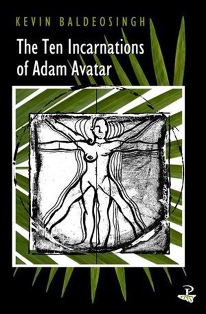 The Ten Incarnations of Adam Avatar, Kevin Baldeosingh - Ebook - 9781845232252
