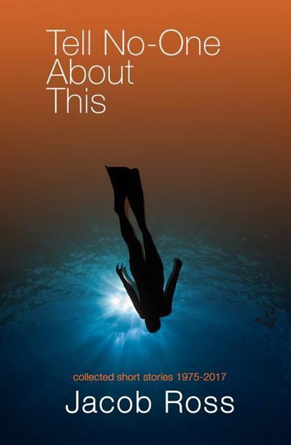 Tell No-One About This, Jacob Ross - Paperback - 9781845233525