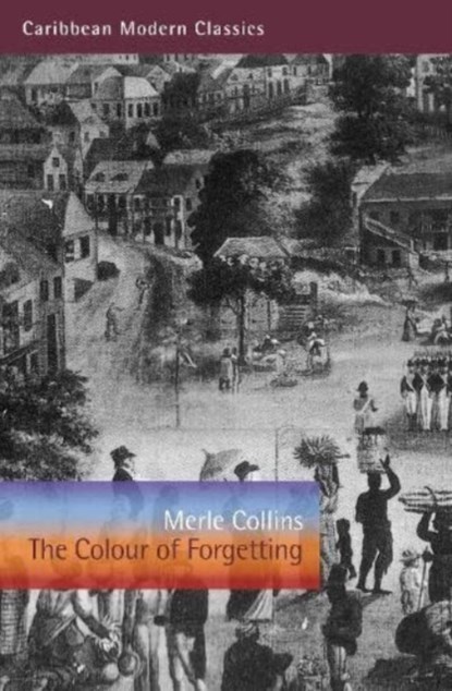 The Colour of Forgetting, Merle Collins - Paperback - 9781845235512