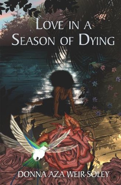 Love in a Season of Dying, Donna Aza Weir-Soley - Paperback - 9781845236212