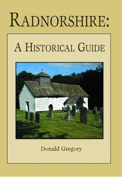 Radnorshire A Historical Guide, Donald Gregory - Paperback - 9781845241414
