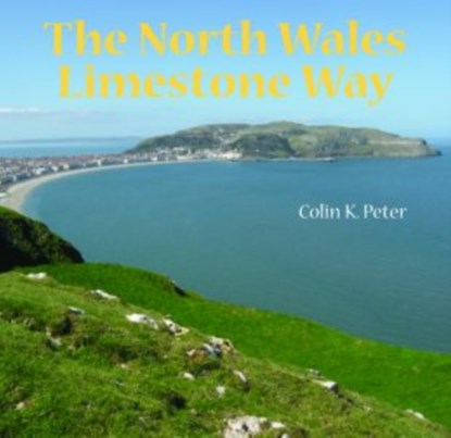 The North Wales Limestone Way, Colin K. Peter - Paperback - 9781845244606