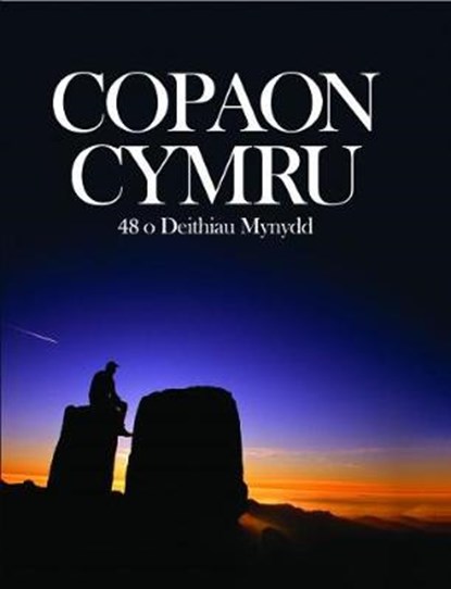 Copaon Cymru - 48 o Deithiau Mynydd, Eryl Owain ; Aneurin Phillips - Gebonden - 9781845275716
