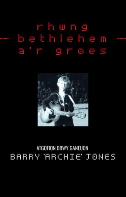 Rhwng Bethlehem a'r Groes, Barry (Archie) Jones - Paperback - 9781845279363