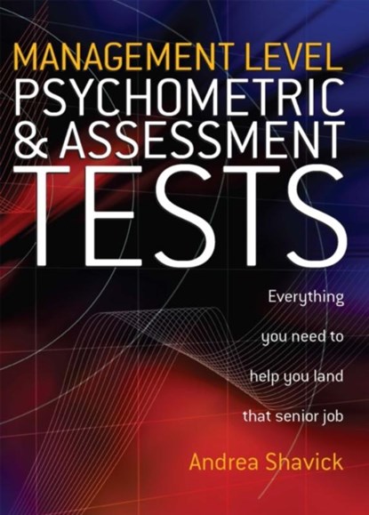 Management Level Psychometric and Assessment Tests, Andrea Shavick - Paperback - 9781845280284