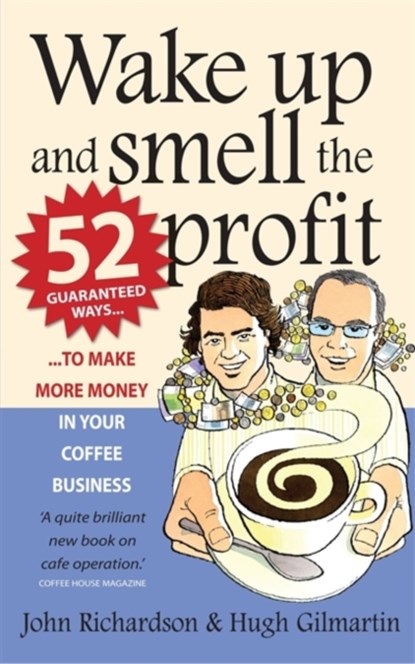 Wake Up and Smell the Profit, Hugh Gilmartin ; John Richardson - Paperback - 9781845283346