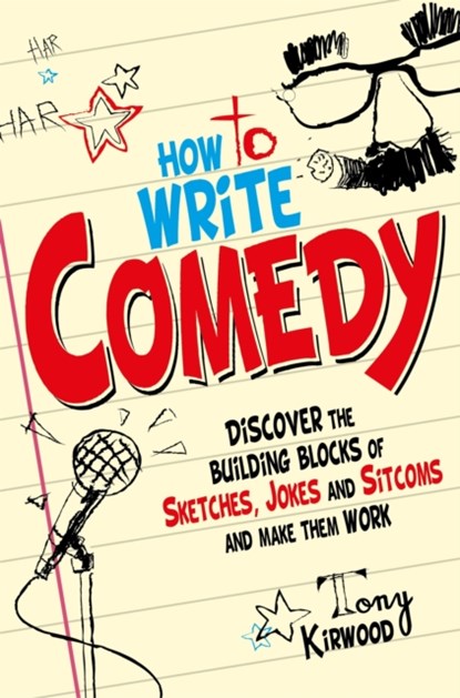 How To Write Comedy, Tony Kirwood - Paperback - 9781845285258