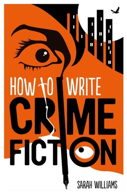 How To Write Crime Fiction, Sarah Williams - Paperback - 9781845285692