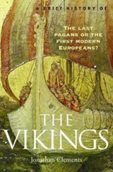 A Brief History of the Vikings - Jonathan Clements - 9781845290764