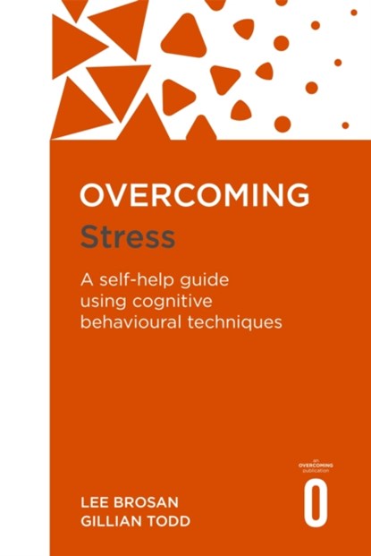 Overcoming Stress, Lee Brosan ; Gillian Todd - Paperback - 9781845292331