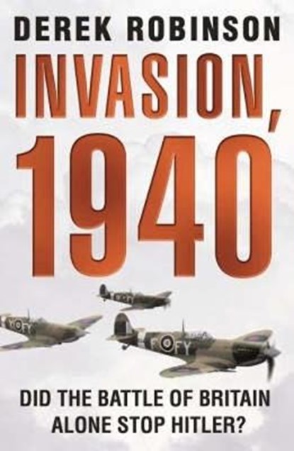 Invasion, 1940, Derek Robinson - Paperback - 9781845294410