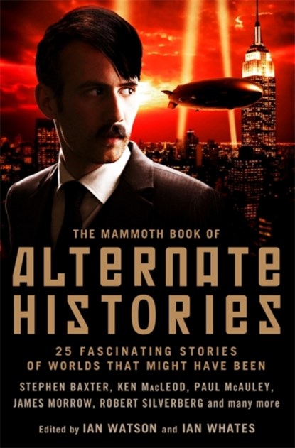 The Mammoth Book of Alternate Histories, Ian Watson ; Ian Whates - Paperback - 9781845297794
