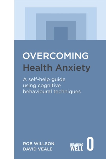 Overcoming Health Anxiety, David Veale ; Rob Willson - Paperback - 9781845298241