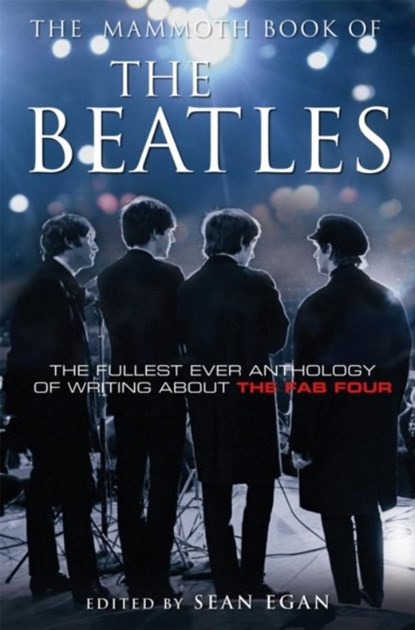 The Mammoth Book of the Beatles, Sean Egan - Paperback - 9781845299439