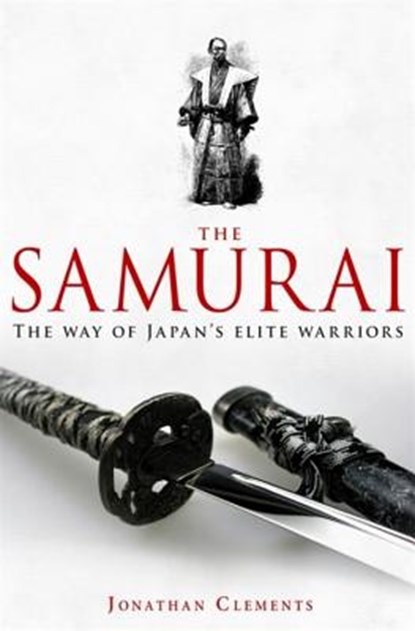 A Brief History of the Samurai, Jonathan Clements - Paperback - 9781845299477