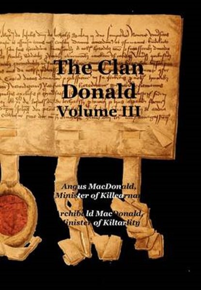 The Clan Donald - Volume 3, Angus MacDonald; Archibald MacDonald - Overig - 9781845301330