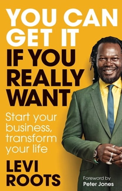 You Can Get It If You Really Want, Levi Roots - Ebook - 9781845336400