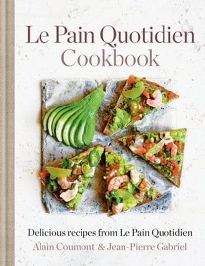 Le Pain Quotidien Cookbook, Alain Coumont ; Jean-Pierre Gabriel - Ebook - 9781845338510