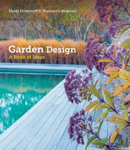 Garden Design, Heidi Howcroft ; Marianne Majerus - Gebonden Gebonden - 9781845339210