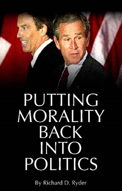 Putting Morality Back into Politics, Richard Ryder - Paperback - 9781845400477
