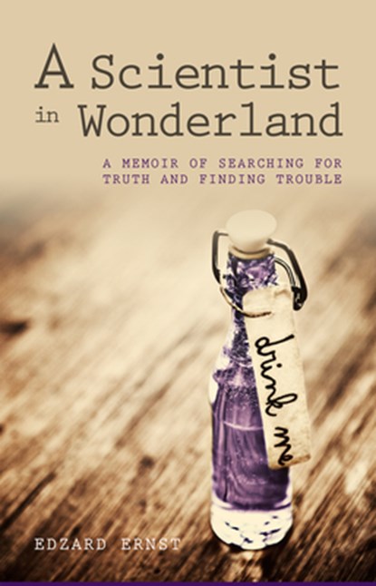 A Scientist in Wonderland, Edzard Ernst - Paperback - 9781845407773