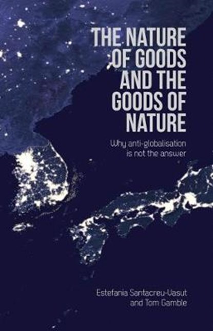 The Nature of Goods and the Goods of Nature, SANTACREU-VASUT,  Estefania ; Gamble, Tom - Paperback - 9781845409784