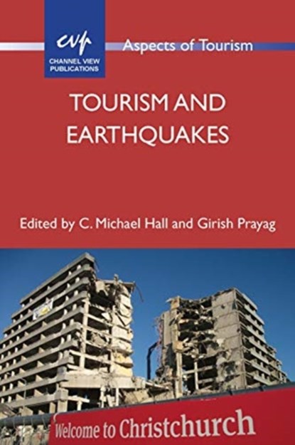 Tourism and Earthquakes, C. Michael Hall ; Girish Prayag - Paperback - 9781845417857
