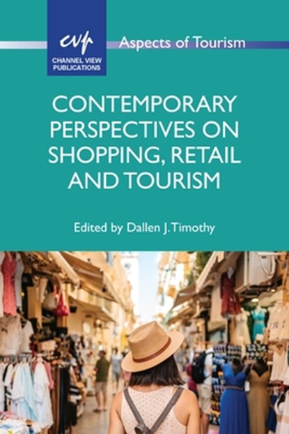 Contemporary Perspectives on Shopping, Retail and Tourism, Dallen J. Timothy - Paperback - 9781845418823