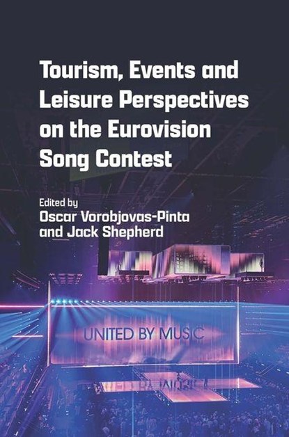 Tourism, Events and Leisure Perspectives on the Eurovision Song Contest, Oscar Vorobjovas-Pinta ; Jack Shepherd - Gebonden - 9781845419097