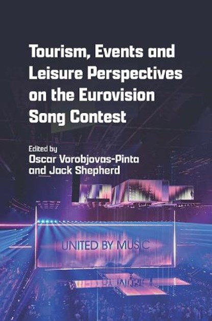 Tourism, Events and Leisure Perspectives on the Eurovision Song Contest, Oscar Vorobjovas-Pinta ; Jack Shepherd - Gebonden - 9781845419097