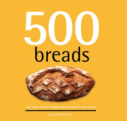 500 Breads, BECKERMAN,  Carol - Gebonden - 9781845435127