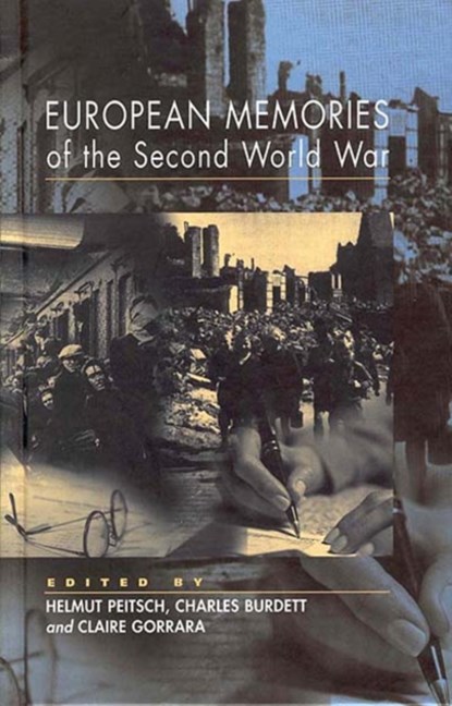 European Memories of the Second World War, Helmut Peitsch ; Charles Burdett ; Claire Gorrara - Paperback - 9781845451585
